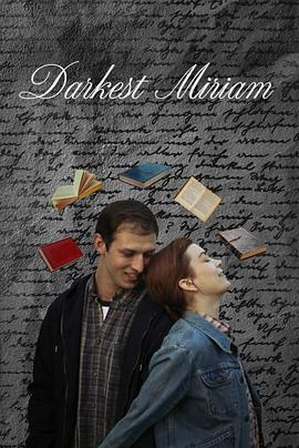 含羞草研究室《至暗米里亚姆 Darkest Miriam》免费在线观看